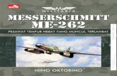 militaria MESSERSCHMITT ME-262 · Pesawat Jet Pertama di Dunia Sejarah munculnya pesawat terbang bermesin jet sebenarnya telah dimulai sejak sebelum pecahnya Perang Dunia II.