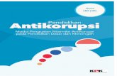 Antikorupsi · PDF filekan program pendidikan antikorupsi pada setiap jenjang pendidikan ... Mengapa Perlu Pendidikan Antikorupsi ... • Intervensi Pembudayaan di Masyarakat