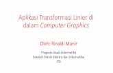 Aplikasi Transformasi Linier di dalam Computer Graphicsinformatika.stei.itb.ac.id/~rinaldi.munir/AljabarGeometri/2017... · Aplikasi Transformasi Linier di dalam ... •Di dalam grafika