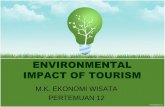 ENVIRONMENTAL IMPACT OF TOURISM - esl.fem.ipb.ac.id · Manfaat yang timbul dengan pembangunan wisata bisa dilihat dari kontribusi wisata terhadap konservasi dan proteksi lingkungan.