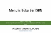 Menulis Buku Ber ISBN - seminar-id.comseminar-id.com/file/download/Materi Dr Janner STMIK Budi Darma.pdfminat, Lalu endurance! •Nomor dua: mencari ide Setiap orang punya macam –macam