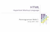 Hypertext Markup Language Pemrograman Web 1 · Tim Dosen Pemrograman Web 1 2009‐2010. Teknik Informatika UNPAS Frameset dan Frame zDipergunakan untuk menggabungkan lebih dari satu