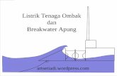 Listrik Tenaga Ombak dan Breakwater Apung filePompa irigasi air dan ... memerlukan perawatan dok kering tiap ... karamba ikan sebagai external water ballast