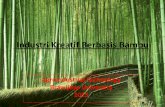 Industri Kreatif Berbasis Bambu jenis (spesies) bambu yang ditemukan tumbuh di Indonesia. •Arundinaria japonica Sieb & Zuc ex Stend ditemukan di Jawa. •Bambusa arundinacea (Retz.)