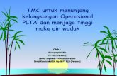 TMC untuk menunjang kelangsungan Operasional PLTA dan ...wxmod.bppt.go.id/dokumen/materi_seminar/PLN pusat.pdfTMC untuk menunjang kelangsungan Operasional PLTA dan menjaga tinggi muka