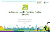 Indonesia Health Facilities Finder (iHeFF) - · PDF fileSI SDMK RS Online Komunikasi Data (Komdat) Indonesia Health Facilities Finder (iHeFF) •Data yang disajikan berupa : •Data