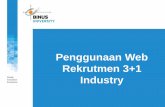 Penggunaan Web Rekrutmen 3+1 Industry - School …socs.binus.ac.id/files/2016/10/Penggunaan-Web-Rekrutmen...• Pengisian sebelumnya di Binus Maya hanya untuk registrasi prioritas