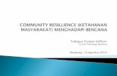 Tubagus Furqon Sofhani - ccc.itb.ac.idccc.itb.ac.id/wp-content/uploads/2016/08/H3-Sesi-4-Community... · No Tolak Ukur Resiliensi Rating/Nilai E Aspek Pengetahuan mengenai Resiko
