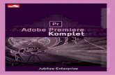 Adobe Premiere Komplet - s3. fileAdobe Premiere Pro merupakan software editing video yang paling populer. Hingga hari ini, Adobe masih terus mengembangkan kemampuan Adobe Premiere