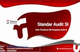 Standar Audit SI Profesional •Standar Audit SI tidak lepas dari standar professional seorang auditor SI •Standar professional adalah ukuran mutu pelaksanaan kegiatan profesi yang
