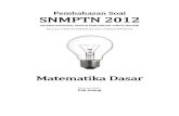Pembahasan Soal SNMPTN 2012 - siapbelajar.com · Pembahasan Soal SNMPTN 2012 SELEKSI NASIONAL MASUK PERGURUAN TINGGI NEGERI Disertai TRIK SUPERKILAT dan LOGIKA PRAKTIS Matematika