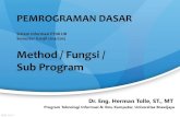 Method / Fungsi / Sub Program fileArray 8. Method – Fungsi . ... mempunyai fungsi tertentu dan dapat dipanggil dari fungsi utama ... digunakan pada seluruh bagian dari program