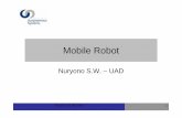 Mobile Robot - relifline.files.wordpress.com · Manipulator (lengan) yg beroperasi dalam workspace yg terbatas dan tidak dapat berpindah tempat. • Mobile Robot: Robot yang dalam