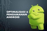 Optimalisasi & pengamanan Android - kyutri.comkyutri.com/wp-content/uploads/2015/07/Optimalisasi-keamanan... · PENGAMANAN ANDROID. PENGERTIAN ANDROID. Android Adalah – Android