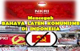 Mencegah BAHAYA LATEN KOMUNISME DI INDONESIA fileberusaha merobohkan kekuasaan Pemerintah Republik Indonesia yang sah. Keadaan tersebut telah memaksa rakyat ... mengundang masuknya