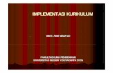 IMPLEMENTASI KURIKULUM - staffnew.uny.ac.idstaffnew.uny.ac.id/upload/131782837/pendidikan/IMPLEMENTASI+KB.pdf · Beuchamp (1975: 164) mengartikan implementasi kurikulum sebagai “a