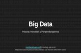 Big Data - pasca.ugm.ac.id Kuliah Umum Pak... · By design mengkombinasikan pendekatan multidisiplin Berorientasi pada data dan informasi besar, tidak harus seragam, original Pengolahan