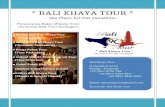 BALI KHAYA TOUR the Place for fun vacations · Web view(Proposal Bali Tour Packages) *Bali Khaya Tours* --- the place for fun vacations --- Perkenalan Bali Khaya Tour Dengan Hormat,