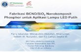 Fabrikasi BCNO/SiO2 Nanokomposit Phosphor untuk Aplikasi ... filePhosphor untuk Aplikasi Lampu LED Putih Ferry Iskandar, Mikrajuddin Abdullah, Khairurrijal, ... gelombang cahaya yang