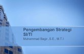 Pengembangan Strategi SI/TI - bagir-shares.combagir-shares.com/wp-content/uploads/2016/10/Pengembangan-Strategi...terkait atau menjawab, intinya aksiologi, menjawab pertanyaan,”bagaimana”.