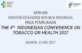 ARAHAN MENTERI KESEHATAN REPUBLIK INDONESIA … · 2017-05-19 · arahan menteri kesehatan republik indonesia pada pembukaan the 4th indonesian conference on tobacco or health 2017