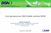 Cara penyusunan SNI Produk melalui SISPK - lp3m.unud.ac.id fileMilestone Revisi Ketentuan Pengembangan SNI Tahun 1997 BSN terbentuk UU No. 20 tahun 2014 PSN tahun 2006 dan 2007 PSN