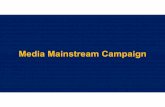 Media Mainstream Campaign · 1. Mobilisasi pers untuk publikasi berita 2. Distribusi press release 3. Penyelenggaraan press coconference / 4. Penyelenggaraan foto conference 5. Special