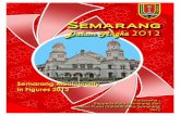 Kota Semarang Dalam Angka 2012 · Kota Semarang Dalam Angka 201 2 P R E F A C E SEMARANG MUNICIPALITY IN FIGURES 2012 is a publication of Statistic Center Bureau of Semarang City
