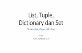 List, Tuple, Dictionary dan Set · Tipe Data Paling Simpel •booleans (punya nilai True atau False) •integers (bilangan bulat seperti 42 atau 100000000) •floats (bilangan dengan