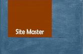 Site Master · Site Master Site master adalah alat yang berfurngsi untuk mengukur nilai kerusakan dan nilai pelemahan pada sistem transmisi pemancar frekuensi (antenna).