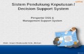 Sistem Pendukung Keputusan / Decision Support Systemimamcs.lecture.ub.ac.id/...Support-System-MSS-DSS-TIF-DG_IL1314IC.pdf · • Unsur Utama Pengambilan Keputusan Dalam Kondisi Tidak