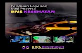 Panduan Layanan Bagi Peserta BPJS ... · bulan di Indonesia, yang telah membayar iuran, meliputi : ... Surat Keterangan dari sekolah/ perguruan tinggi (bagi anak berusia lebih dari