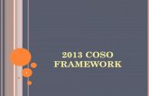 2013 COSO FRAMEWORK fileAGENDA 1. Overview of 2013 COSO Framework 2. 17 Principles 3. Implementing of 17 Principles 4. Ilustrasi Tools - Scenario of Implementation 2