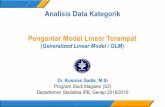 Pengantar Model Linear Terampat file08/03/2019 · Pengantar Model Linear Terampat (Generalized Linear Model / GLM) Dr. Kusman Sadik, M.Si Program Studi Magister (S2) Departemen Statistika
