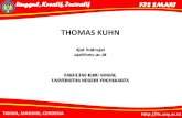 THOMAS KUHN - staffnew.uny.ac.idstaffnew.uny.ac.id/upload/131862252/pendidikan/PEMIKIRAN THOMAS... · Fase inilah yang diacu oleh Kuhn sebagai “paradigma”. Kuhn membedakan paradigma