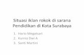 Situasi iklan rokok di sarana Pendidikan di Kota Surabayaictoh-tcscindonesia.com/wp-content/uploads/2017/05/Hario-Megatsari_ICTOH.pdf · sampai sponsor rokok . Pendahuluan •Iklan