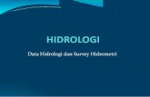 Data Hidrologi dan Survey Hidrometri - ocw.upj.ac.idocw.upj.ac.id/files/Slide-TSP210-CIV-202-04-Hidrometri.pdf · hidrologi lain & kondisi DAS Pengukuran debit Variabel meteorologi