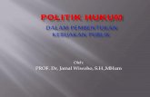 PROF. Dr, Jamal Wiwoho, S.H.,MHum - Guru Besar Ilmu Hukum …jamalwiwoho.com/wp-content/uploads/2013/05/3.POLITIK-HUKUM-2-publik-policy.pdf · MAKRO/ DIRECTIVE POLICY 1.TAP MPR 2.UU