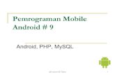 Pemrograman Mobile Android # 9dinus.ac.id/repository/docs/ajar/PemroMobile_9.pdf · ajib susanto fik Udinus 1 Pemrograman Mobile Android # 9 Android, PHP, MySQL