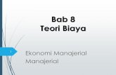 Bab 8 Teori Biaya - sri_rahayups.staff.gunadarma.ac.idsri_rahayups.staff.gunadarma.ac.id/Downloads/files/52993/bab-8+Teori+Biaya.pdf · Teori Biaya Ekonomi Manajerial Manajerial 1.