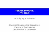 TEKNIK PRODUK (TK 7362) - aguspur.staff.uns.ac.id · •Keuntungan industri specialty product ... Chemical Product Engineering Parameter kualitas produk sangat diutamakan, bahkan