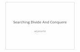 Searching Divide And Conquere - core.ac.uk · Perbandingan Analisa "Ketika n besar, binary search membutuhkan waktu lebih sedikit, dalam worst case, di banding linear search. Hal