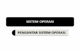 PENGANTAR SISTEM OPERASIimam.staff.gunadarma.ac.id/Downloads/files/60118/SO-Pengantar.pdf•Sistem operasi sering disebut kernel, yaitu suatu program yang berjalan sepanjang waktu