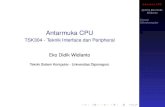 Antarmuka CPU @2011,Eko Didik Widianto Desain Mikrokomputer · I Mikrokontroler dan mikroprosesor I Interkoneksi CPU, memori dan device I/O ke bus bersama ... Arsitektur CPU Mikrokontroler