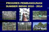 PROGRES PEMBANGUNAN SUMBER BENIH 2010 - 2014 file“Penanaman Satu Milyar Pohon ... 9. Kayu Merah (Pterocarpus indicus) 100,19 TBT 2011/950 kg 10. Ampupu ... Merevisi Rencana Pembangunan