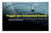 Trigger dan Scheduled Eventsdinus.ac.id/repository/docs/ajar/3._EDI_SBDLANJUT... · 2016-10-10 · Kontrak Kuliah Trigger dan Scheduled Events 1 Edi Sugiarto, S.Kom, M.Kom