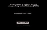 Membangun Aplikasi Mobile dengan Progressive Web App (PWA) filesatu aplikasi mobile yang dapat berjalan di berbagai platform mobile, baik Android, IOS dan Windows Mobile. Buku ini
