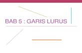 BAB 5 : GARIS LURUS LURUS & KECERUNAN Apa itu garis lurus? Jarak mengufuk g A B C • Garis yang menghubungkan dua titik • Tidak melengkung KECERUNAN = Jarak Mencancang ... Contoh