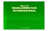 Materi 16 Manajemen-Kas-Internasional.ppt · pengembalian maksimum dari investasi atas kelebihan kas. ... ukuran mendalam atas penerimaan & pengeluaran kas yang diharapkan. Dasar
