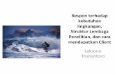 Respon terhadap kebutuhan lingkungan, Struktur Lembaga ...kebijakankesehatanindonesia.net/images/2012/riset/tatapmukaUC/Laksono-Struktur.pdf · Kesehatan •Bagaimana responnya? ...